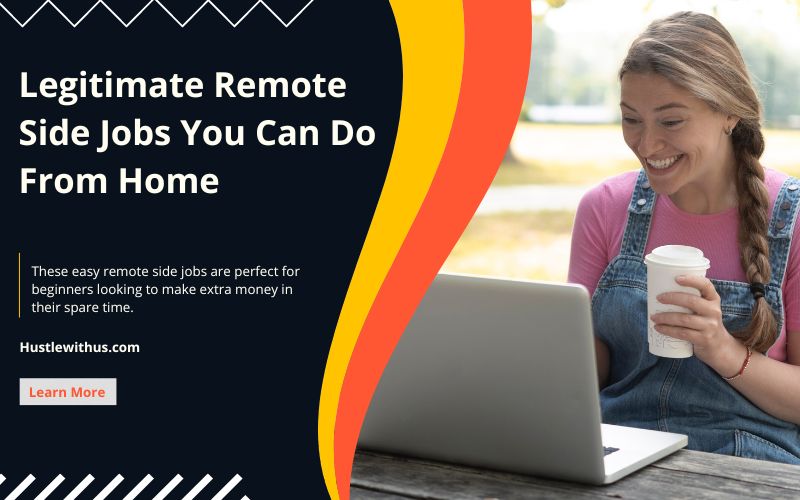Legitimate Remote Side Jobs You Can Do From Home